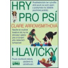 Hry pro psí hlavičky - Arrowsmithová Claire