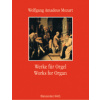Works for Organ - Wolfgang Amadeus Mozart