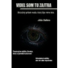 Videl som to zajtra