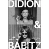 Didion & Babitz - Lili Anolik