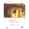 Skořepa Petr: Přírodní stavitelství-Návod na slaměno-hliněný dům (kniha pro všechny, kteří hledají hlubší návod, jak dobře postavit přírodní, zdravý nízkoenergetický dům s dlouhou životností bez myší,