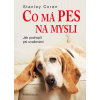 Co má pes na mysli - Jak pochopit psí uvažování - 2.vydání - Stanley Coren