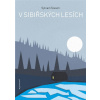 V sibiřských lesích - Sylvain Tesson