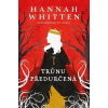 Trůnu předurčená - Hannah Whitten