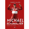 Michael Schumacher: Cesta na vrchol - Allen James
