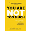 You Are Not Too Much: Love Notes on Heartache, Redemption, & Reclamation (Brožovaná)