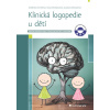 Klinická logopedie u dětí - Barbora Richtrová, Hana Nestávalová, Zuzana Korandová