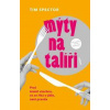 Mýty na talíři - Proč téměř všechno, co se říká o jídle, není pravda - Spector Tim