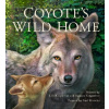 Coyote's Wild Home - Barbara Kingsolver, Lily Kingsolver