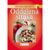 Oddelená strava - rýchle recepty