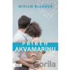 Příběh akvamarínu - Miriam Blahová