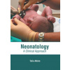 Neonatology: A Clinical Approach - Talia Atkins