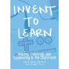 Invent To Learn (Sylvia Libow Martinez)(Brožovaná)