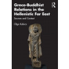 Greco-Buddhist Relations in the Hellenistic Far East (Kubica,Olga (University of Wroclaw,Poland.))(Brožovaná)