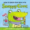 How to Brush Your Teeth with Snappy Croc Clarke Jane