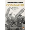 Command - Sir Lawrence Freedman, Penguin Books Ltd