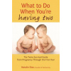 What to Do When You're Having Two