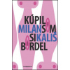 Kúpil som si bordel - Milan Kališ
