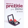 Návod na prežitie pre ženu