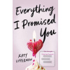 Everything I Promised Yo… (Katy Upperman)