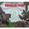 Toddler Punk - Toddler Punk 2 / Digipack [CD]
