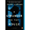 A Stranger in the House : A Novel - Shari Lapena