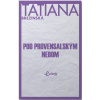 Pod provensálskym nebom - Tatiana Brezinská