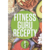 Fitness Guru Recepty I. - Dominika Strašiftáková, Miroslav Kelij