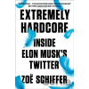 Extremely Hardcore - Zoe Schiffer