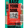 Raise Your Soul (Yanis Varoufakis)