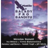 Písničky z Balady pro banditu CD: , DVD