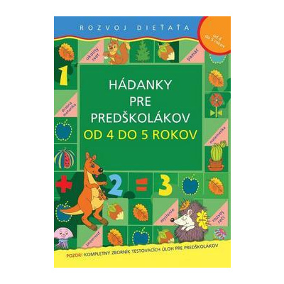 Hádanky pre predškolákov od 4 do 5 rokov - kolektív autorov