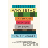 Why I Read - Wendy Lesser