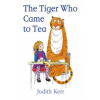 The Tiger Who Came to Tea (Judith Kerr)(Brožovaná)