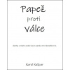 Papež proti válce - Karel Kašpar
