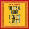 Tibetská kniha o životě a smrti - Sogjal Rinpočhe