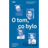 O tom, co bylo - Zoe Klusáková-Svobodová