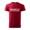Sablio Tričko s potlačou Same shit, different day - červené 5XL
