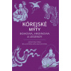 Mytológie sveta: Kórejské mýty: Bohovia, hrdinovia a legendy - Heinz Dalton-Fenkl, Insu, Myong-Wol Bella Fenkl - online doručenie