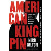 American Kingpin - Nick Bilton