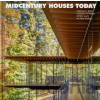 Midcentury Houses Today - Cristina A. Ross, Lorenzo Ottaviani, Jeffrey Matz, Michael Biondo
