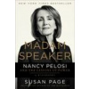 Madam Speaker: Nancy Pelosi and the Lessons of Power