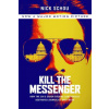 Kill the Messenger (Movie Tie-In Edition)