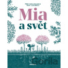 Mia a svět - Barbara Nesvadbová, Lucie Mádlová