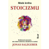 Malá kniha stoicizmu - Salzgeber Jonas