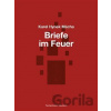 Briefe im Feuer / Dopisy v ohni - Karel Hynek Mácha, Josefine Schlepitzka (ilustrácie)