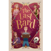 The Last Bard (HB) - Maz Evans, Chicken House Ltd