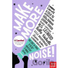 Make More Noise! - Emma Carroll, Kiran Millwood Hargrave a kol.