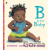 B Is for Baby - Atinuke