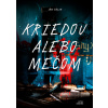 Kriedou alebo mečom - Ján Gálik